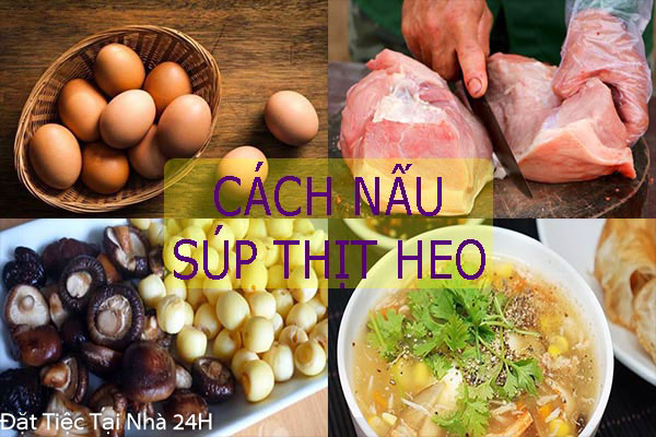 Cách nấu súp thịt heo